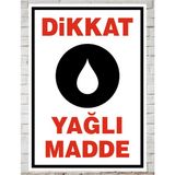 Dikkat Yağlı Madde - Uyarı Tabela Levhası 24X34 cm Polikarbon - 24 x 34 cm - 1 Adet