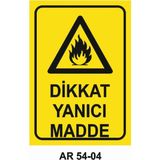 Dikkat Yanıcı Madde Iş Güvenliği Uyarı Levhası - 25x35 cm
