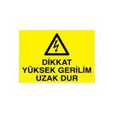 Dikkat Yüksek Gerilim Uzak Dur Uyarı Tabelası - 50x70 Alüminyum Kompozit Panel - E15