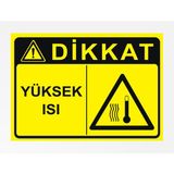 Dikkat Yüksek Isı - Uyarı Tabela Levhası 24X34 cm Polikarbon - 24 x 34 cm - 1 Adet