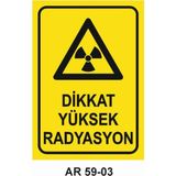 Dikkat Yüksek Radyasyon Iş Güvenliği Uyarı Levhası - 25x35