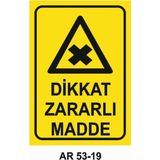 Dikkat Zararlı Madde Iş Güvenliği Uyarı Levhası - 25x35 cm