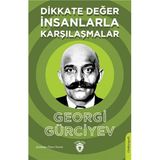 Dikkate Değer İnsanlarla Karşılaşmalar - Georgi Gürciyev
