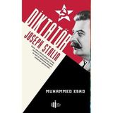 Diktatör - Joseph Stalin: Stalin Yakın Dönem Dünya Tarihinde, Mutlak Bir Otorite Gücüyle Zalim ve Kanlı Bir Diktatöre Dönüşen İsimlerden Biri...