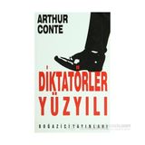 DİKTATÖRLER YÜZYILI - ARTHUR CONTE