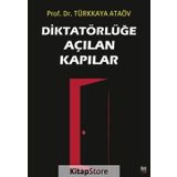 Diktatörlüğe Açılan Kapılar - Prof. Dr. Türkkaya Ataöv
