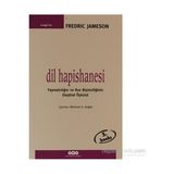 DIL HAPISHANESI YAPISALCILIĞIN VE RUS BIÇIMCILIĞININ ELEŞTIREL ÖYKÜSÜ - FREDRIC JAMESON