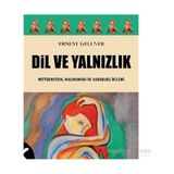 DIL VE YALNIZLIK WITTGENSTEIN, MALINOWSKI VE HABSBURG İKILEMI - ERNEST GELLNER