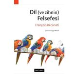 Dil (ve Zihnin) Felsefesi - Francois Recanati - Doğu Batı Yayınları