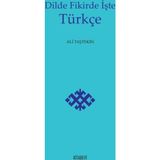 Dilde Fikirde İşte Türkçe - Ali Taştekin
