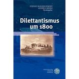 Dilettantismus um 1800 (Ereignis Weimar-Jena. Kultur um 1800: Ästhetische Forschungen)
