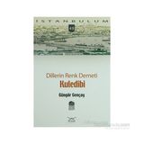 DILLERIN RENK DEMETI KULEDIBI - GÜNGÖR GENÇAY