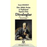Din, Ahlak, Evrim ve Toplumsal Yaşam'a Dair Diyaloglar - Denis Diderot