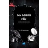 Din Eğitimi ve Etik İlyas Erpay Nobel Akademik Yayıncılık