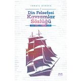 Din Felsefesi Kavramlar Sözlüğü - Yeni Başlayanlar İçin