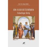 Din Felsefesi Üzerinden Felsefeye Giriş / Kolektif / Paradigma Akademi Yayınları / 9786256321892