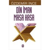 Din İman Masa Kasa - Özdemir İnce