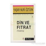 Din ve Fıtrat (Yaratılış) Bütün Eserleri 2 - Yaşar Nuri Öztürk