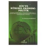 Din ve Küresel Ekonomi - Politik - Ramazan Kurtoğlu