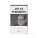 Din ve Medeniyet - Bekir Karlığa
