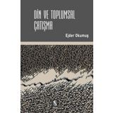 Din ve Toplumsal Çatışma - Ejder Okumuş