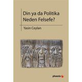 DIN YA DA POLITIKA NEDEN FELSEFE - GENEL