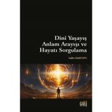 Dinî Yaşayış Anlam Arayışı ve Hayatı Sorgulama Saffet Kartopu