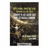 Dinamik Doğrusal Modeller İle Türkiye'ye Ait Gayri Safi Yurt Içi Hasıla Tahmini - Kolektif