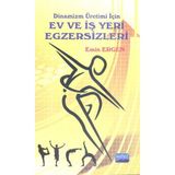DINAMIZM ÜRETİMİ İÇİN EV VE İŞ YERI EGZERSIZLERI - EMIN ERGEN