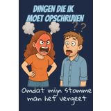 Dingen die ik moet opschrijven omdat mijn stomme man het vergeet: Het grappigste notitieboek voor moeders en vrouwen: alles wat hij vergeet, schrijf jij hier op