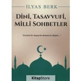 Dini, Tasavvufi, Milli Sohbetler - İlyas Berk