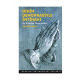 Dinin Demokrasiyle İmtihanı - Ian Buruma