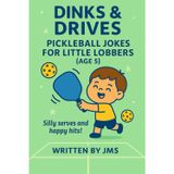 Dinks & Drives: Pickleball Jokes for Little Lobbers (Age 5): A Funny Clean Pickleball Joke Book for Boys and Girls Ages 4 5 6 Packed with Silly Puns, ... Lobbers & Ace All-Stars (Ages 4–13), Band 2)
