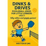 Dinks & Drives: Pickleball Jokes for Little Lobbers (Age 7): A Funny Pickleball Joke Book for Boys and Girls Ages 6 7 8 — Packed with Silly Puns, ... Lobbers & Ace All-Stars (Ages 4–13), Band 4)