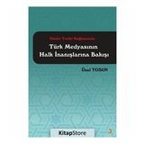 Dinler Tarihi Bağlamında Türk Medyasının Halk İnanışlarına Bakışı