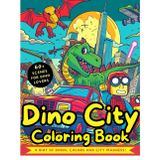 Dino City Coloring Book for Kids Ages 8–12: 60 Fun & Wild Scenes of Urban Dinosaur Chaos