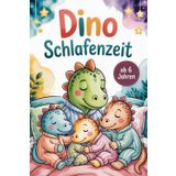 Dino Schlafenszeit. Gute Nacht, Dinosaurier! Das liebevolle Ausmalbuch zur Schlafenszeit. Wenn Dinos schlafen gehen – Ausmalspaß für Kinder zum ... Geburtstag, Einschulung, Weihnachten und Co.