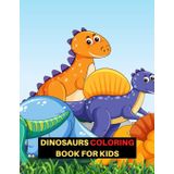 Dinosaur coloring book: Dinosaur Coloring Book for Kids