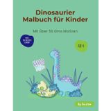 Dinosaurier Malbuch für Kinder: Mit über 50 Dino- Motiven, T-Rex, Triceratops & mehr- Malspass für Kinder ab 4, Kreatives Geschenk für Dino- Fans, T-Rex & Triceratops Malbuch