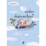 Dinozor Çocuk Neden Düşünmeliyiz? Sara Stanley'den 3-11 Yaş Aralığı İçin Eğitici Okul Öncesi Kitap