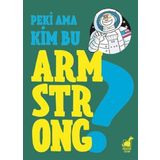 Dinozor Çocuk Yayınları Peki Ama Kim Bu Armstrong
