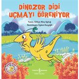 Dinozor Didi Uçmayı Öğreniyor - Gökçe Ateş Aytuğ