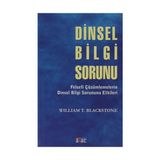 DINSEL BILGI SORUNU FELSEFÎ ÇÖZÜMLEMELERİN DINSEL BILGI SORUNUNA ETKILERI - WILLIAM T. BLACKSTONE