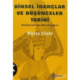 DINSEL İNANÇLAR VE DÜŞÜNCELER TARIHI - 3 HZ. MUHAMMED´DEN REFORMLAR ÇAĞINA - MIRCAE ELIADE
