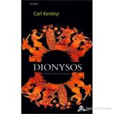 DIONYSOS YOK EDILMEZ YAŞAMIN ARKETIP İMGESI - CARL KERENYI