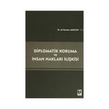 DIPLOMATIK KORUMA VE İNSAN HAKLARI İLIŞKISI - ALI İBRAHIM AKKUTAY