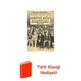 Dipten Gelen Ses - Arifiye Köy Enstitüsü 1940-1946 + Türk Klasiği Hediye