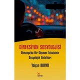 Direksiyon Sosyolojisi & Almanya'da Bir Göçmen Taksicinin Sosyolojik Anlatıları