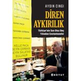 Diren Aykırılık - Türkiye'nin Son Otuz Beş Yılından Enstantaneler