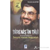 DİRENİŞ'İN DILI BILINMEYEN YÖNLERİYLE SEYYID HASAN NASRALLAH - MUSTAFA ALLAHYARI